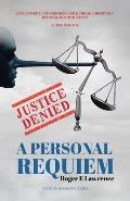 Justice Denied: A Personal Requiem