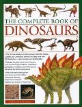 The Complete Book of Dinosaurs: The Ultimate Reference to 355 Dinosaurs from the Triassic, Jurassic and Cretaceous Periods