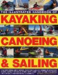 The Illustrated Handbook of Kayaking, Canoeing & Sailing: A Practical Guide to the Techniques of Film Photography, Shown in Over 400 Step-By-Step Exam
