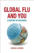 Global Flu & You A History of Influenza