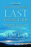 Scotland's Last Frontier: A Journey Along the Highland Line