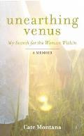 Unearthing Venus: My Search for the Woman Within