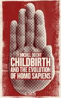 Childbirth & the Future of Homo Sapiens