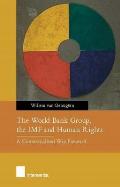 The World Bank Group, the IMF and Human Rights: A Contextualised Way Forward