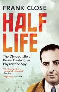 Half Life: The Divided Life of Bruno Potecorvo, Physicist and Spy
