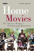 Home Movies: The American Family in Contemporary Hollywood Cinema