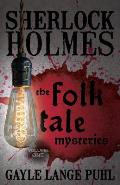 Sherlock Holmes and The Folk Tale Mysteries - Volume 1