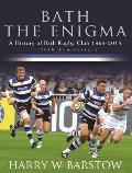 Bath The Enigma - The History of Bath Rugby Club