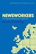 Newsworkers: A Comparative European Perspective