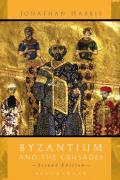 Byzantium and the Crusades: Second Edition