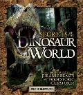 Secrets of the Dinosaur World Come Face to Face with Jurassic Beasts & Prehistoric Creatures