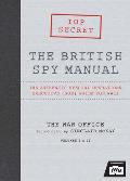 British Spy Manual The Authentic Special Operations Executive SOE Guide for WWII