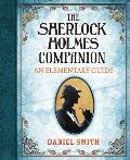 Sherlock Holmes Companion An Elementary Guide