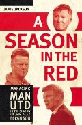 A Season in the Red: Managing Man Utd in the Shadow of Sir Alex Ferguson