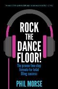 Rock The Dancefloor: The proven five-step formula for total DJing success