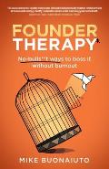 Founder Therapy: No-Bulls**t Ways to Boss It Without Burnout