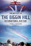 The History of the Biggin Hill International Air Fair