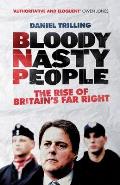 Bloody Nasty People: The Rise of Britain's Far Right