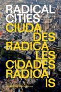 Radical Cities: Across Latin America in Search of a New Architecture