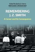 Remembering J. Z. Smith: A Career and its Consequence