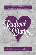 Radical Dating: When God Takes Over Your Love Life