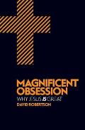 Magnificent Obsession Why Jesus Is Great