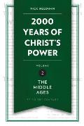 2,000 Years of Christ's Power Vol. 2: The Middle Ages