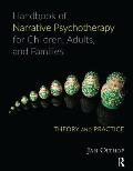 Handbook of Narrative Psychotherapy for Children, Adults, and Families: Theory and Practice