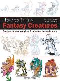 How to Draw Fantasy Creatures Dragons Fairies Vampires & Monsters in Simple Steps