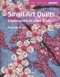 Textile Artist Small Art Quilts Explorations in Paint & Stitch