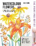 Paint Pad Artist: Watercolour Flowers: 6 Beautiful Pictures to Pull-Out and Paint