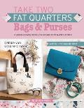 Take Two Fat Quarters Bags & Purses
