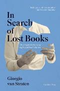 In Search of Lost Books The Forgotten Stories of Eight Mythical Volumes