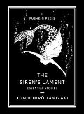 The Siren’s Lament by Jun'Inchiro Tanizaki (tr. Bryan Karetnyk)