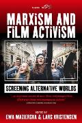 Marxism and Film Activism: Screening Alternative Worlds