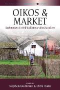 Oikos and Market: Explorations in Self-Sufficiency After Socialism