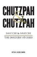 Chutzpah & Chutzpah Saatchi & Saatchi The Insiders Stories