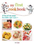My First Cookbook: 35 Easy and Fun Recipes for Children Aged 7 Years +