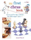 My First Chess Book: 35 Easy and Fun Chess-Based Activities for Children Aged 7 Years +