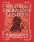Sherlock Holmess London Explore the City in the Footsteps of the Great Detective