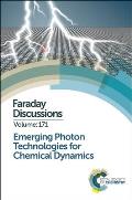 Emerging Photon Technologies for Chemical Dynamics: Faraday Discussion 171