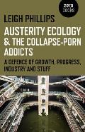 Austerity Ecology & the Collapse Porn Addicts