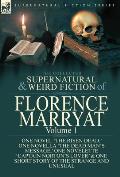 The Collected Supernatural and Weird Fiction of Florence Marryat: Volume 1-One Novel 'The Risen Dead, ' One Novella 'The Dead Man's Message, ' One Nov