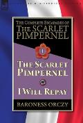The Complete Escapades of The Scarlet Pimpernel-Volume 1: The Scarlet Pimpernel & I Will Repay