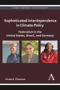 Sophisticated Interdependence in Climate Policy: Federalism in the United States, Brazil, and Germany