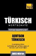 T?rkischer Wortschatz f?r das Selbststudium - 5000 W?rter