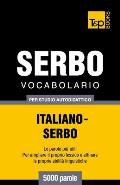 Vocabolario Italiano-Serbo per studio autodidattico - 5000 parole