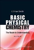 Basic Physical Chemistry: The Route to Understanding (Revised Edition)