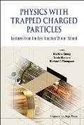 Physics with Trapped Charged Particles: Lectures from the Les Houches Winter School