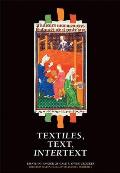 Textiles, Text, Intertext: Essays in Honour of Gale R. Owen-Crocker